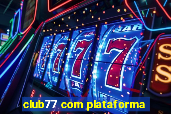 club77 com plataforma